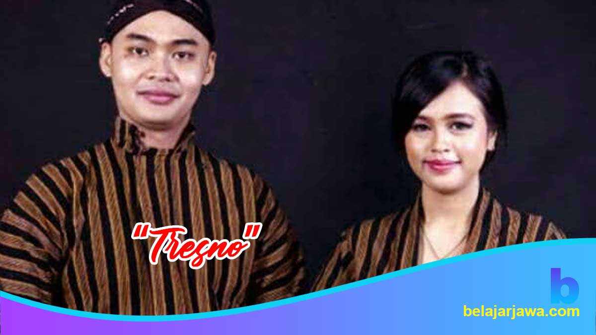 Tresno Riadi Rip Arti “Tresno” Makna Cinta Yang Dalam Dan Tulus! | Belajar Jawa